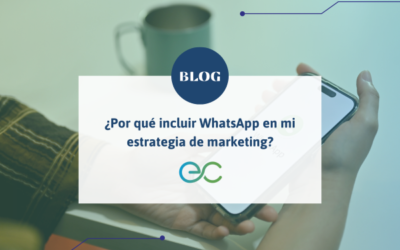 ¿Por qué incluir WhatsApp en mi estrategia de marketing?