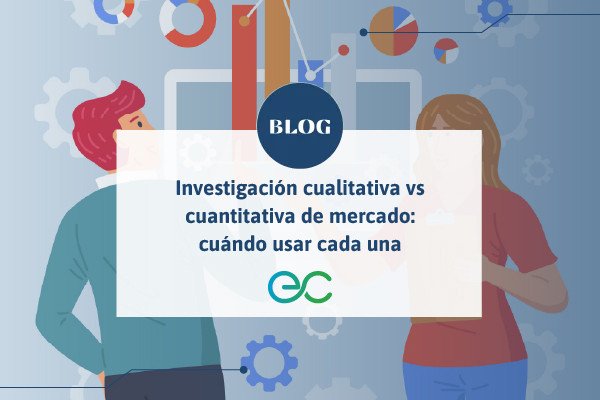 Investigación cualitativa vs cuantitativa de mercado: cuándo usar cada una